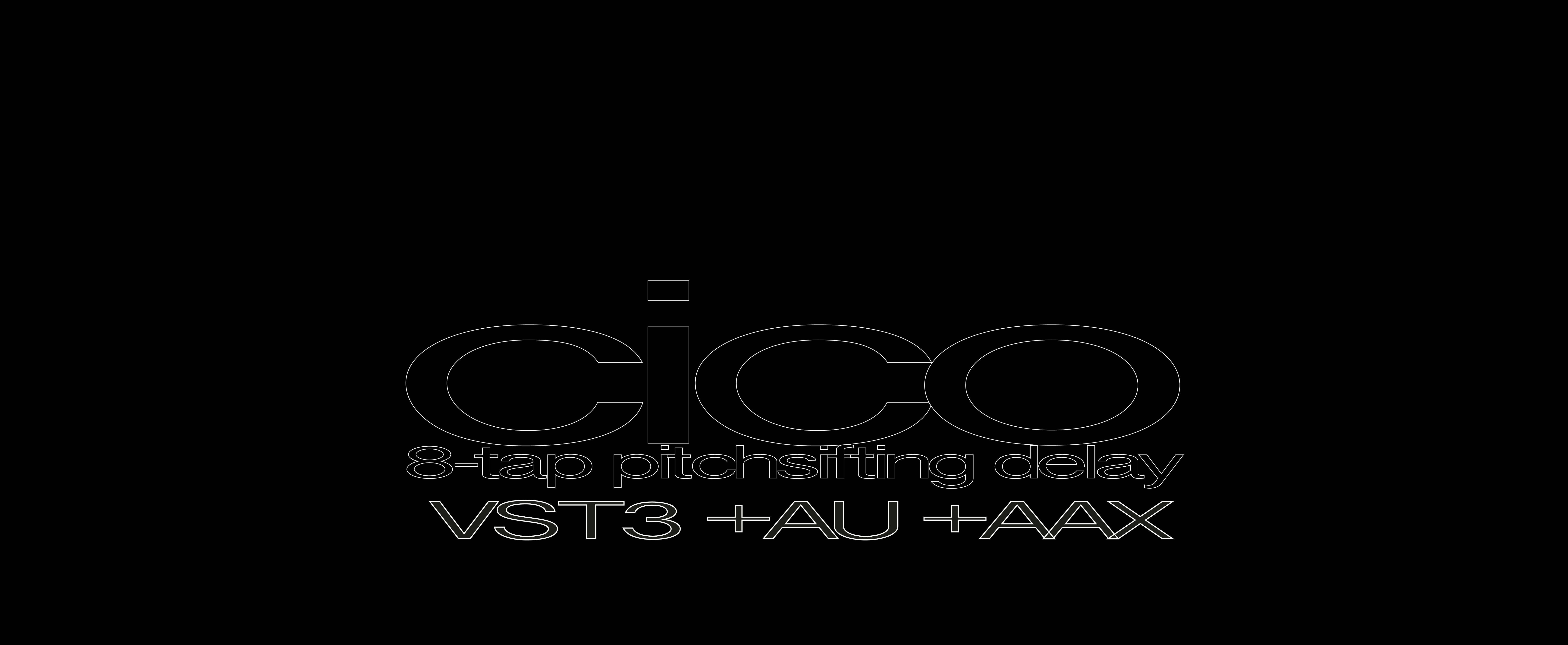 cico — 8-tap pitchshifting delay — VST3 + AU + AAX